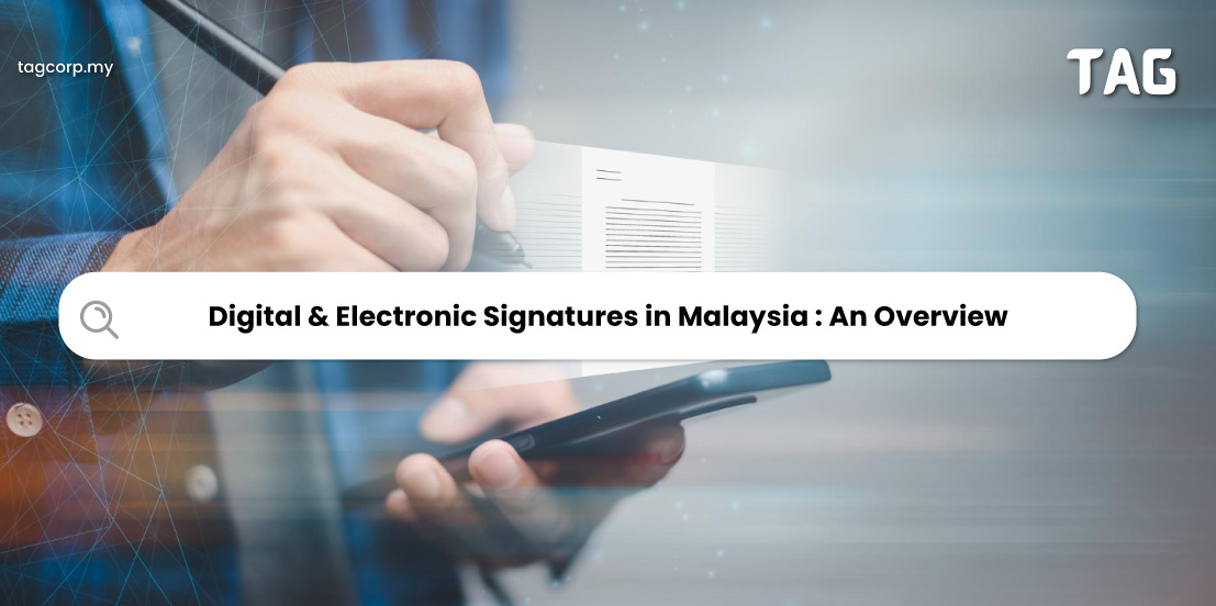 Digital & Electronic Signatures in Malaysia : An Overview